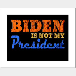 biden is not my president Posters and Art